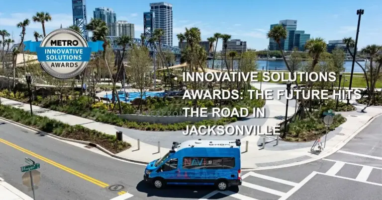 Pioneering the Future of Transit: How Jacksonville’s NAVI Program Transformed Autonomous Mobility from Vision to Reality