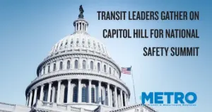 National Transit Leaders Converge in Washington to Showcase Historic Crime Reductions and Rally for Sustained Federal Support