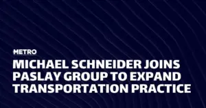 Expanding Horizons: Paslay Group Taps Industry Veteran Michael Schneider to Spearhead Major Transportation Sector Growth
