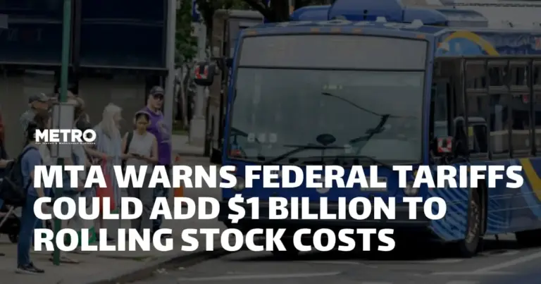 New York MTA Warns Federal Tariffs Could Add $1 Billion to Rolling Stock Costs